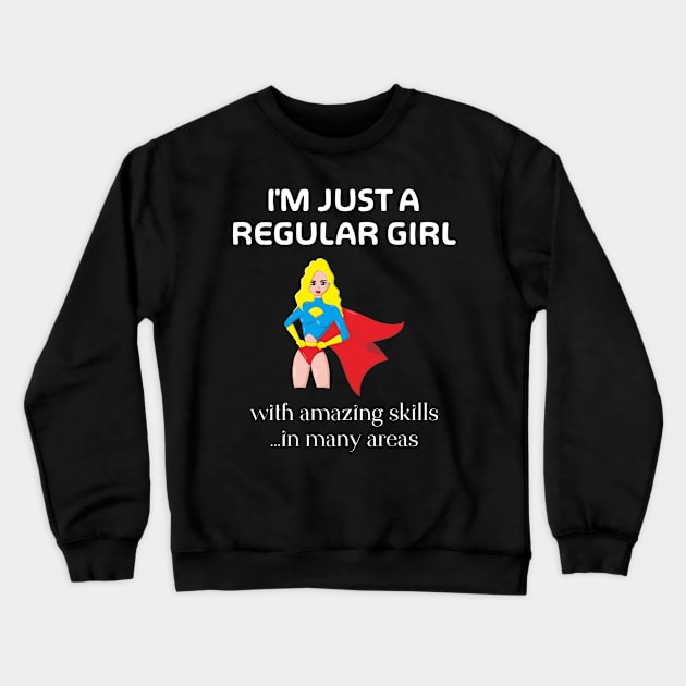 I'm Just A Regular Girl Crewneck Sweatshirt by Slap Cat Designs